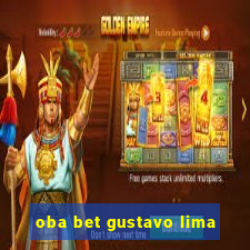 oba bet gustavo lima